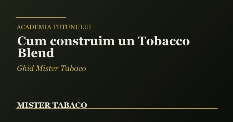 Cum se construiește profesional un Tobacco Blend – de la selecția frunzei la consistența produsului finit